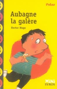 Aubagne la galère - Hugo Hector