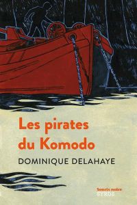 Les pirates du Komodo - Delahaye Dominique