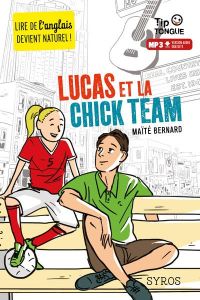 Lucas et la Chick Team. Textes en français et anglais - Bernard Maïté - Rizzo Clément