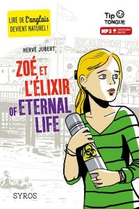 Zoé et l'élixir of Eternal Life. Textes en français et anglais - Jubert Hervé - Rizzo Clément