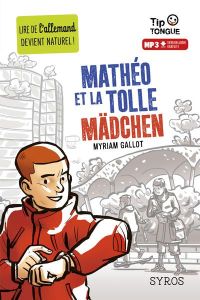 Mathéo et la tolle mädchen. Textes en français et en allemand - Gallot Myriam - Cezard Pierre-Yves