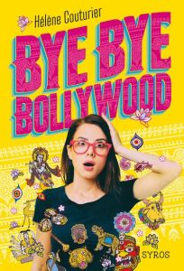 Bye bye Bollywood - Couturier Hélène