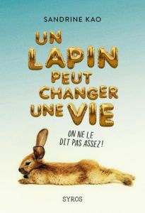 Un lapin peut changer une vie - Kao Sandrine
