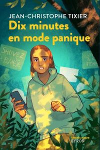 Dix minutes en mode panique - Tixier Jean-Christophe