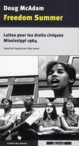 Freedom Summer. Luttes pour les droits civiques, Mississippi 1964 - McAdam Doug - Izoard Célia