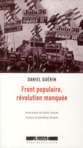 Front populaire, révolution manquée. Un témoignage militant, Edition revue et augmentée - Guérin Daniel - Jacquier Charles - Schwartz Barthé