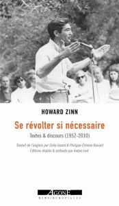 Se révolter si nécessaire. Textes & discours (1962-2009) - Zinn Howard - Chomsky Noam - Izoard Célia - Raviar