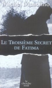 Le troisième secret de Fatima - Musolino Michel
