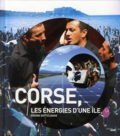 Corse, les énergies d'une île - Dottelonde Pierre