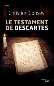 Le testament de Descartes - Carisey Christian
