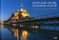 Mont-Saint-Michel. La promesse d'une île - Jouanneau Thomas - Beauvais Laurent - Weizmann Luc