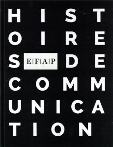 EFAP. Histoires de communication - Bahda Gilles - Thévenoud Thomas - Lévy Maurice