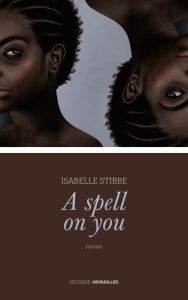 A spell on you - Stibbe Isabelle