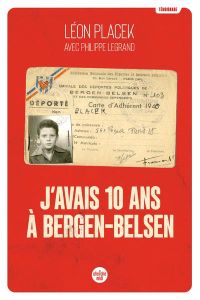 J'avais dix ans à Bergen-Belsen - Placek Léon - Legrand Philippe