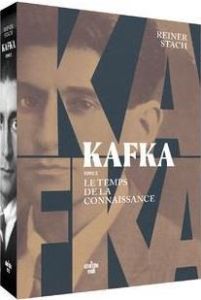 Kafka. Tome 2, Le temps de la connaissance - Stach Reiner - Quatresous Régis