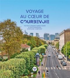 Voyage aux coeur de Courbevoie - Kareh-Tager Djénane - Compoint Stéphane