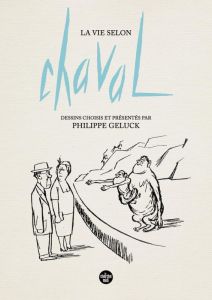 La vie selon Chaval - Chaval - Geluck Philippe