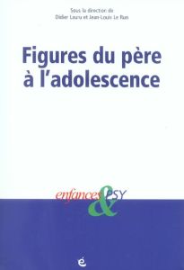 Enfances & psy : Figures du père à l'adolescence - LAURU DIDIER LE RUN JEAN-LOUIS - Le Run Jean-Louis