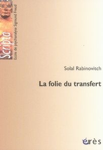 La folie du transfert - Rabinovitch Solal
