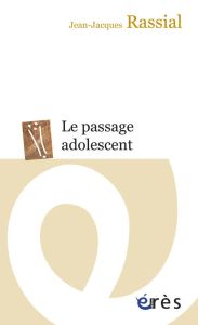 Le passage adolescent - Rassial Jean-Jacques