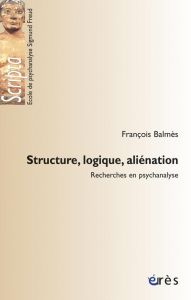 Structure, logique, aliénation - Balmès François