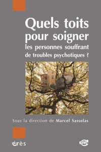 Quels toits pour soigner les personnes souffrant de troubles psychotiques? - Sassolas Marcel