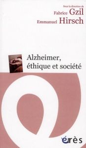 Alzheimer, éthique et société - Gzil Fabrice - Hirsch Emmanuel - Cordier Alain