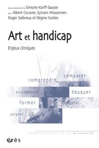 Art et handicap / Enjeux cliniques - Salbreux Roger, Collectif  , Korff Sausse Simone,