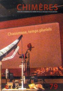 Chimères N° 79 : Chaosmaose : temps pluriels - Polack Jean-Claude - Sivadon Danielle - Criton Pas
