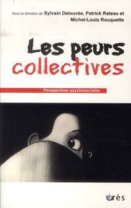 Les peurs collectives - Delouvée Sylvain - Rateau Patrick - Rouquette Mich