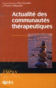 Actualité des communautés thérapeutiques - Lecomte Yves - Maqueda Francis