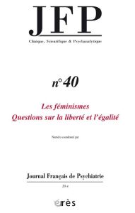 Journal Français de Psychiatrie N° 40 : Les féminismes. Questions sur la liberté et l'égalité - L'Heuillet Hélène