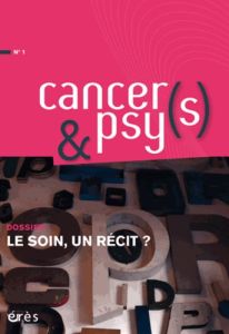 Cancers & psys N° 1 : Le soin, un récit ? - Arnault Yolande