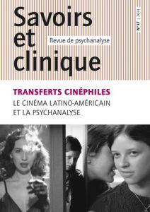 Savoirs et clinique N° 17/2014 : Transferts cinéphiles. Le cinéma latino-américain et la psychanalys - Kaltenbeck Franz