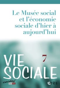 Vie Sociale/72014/Le Musée social et l'économie sociale d'hier à aujourd'hui - Dreyfus Michel, Collectif