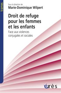 Droit de refuge pour les femmes et les enfants - Wilpert Marie-Dominique - Bodénant Martine - Douyè