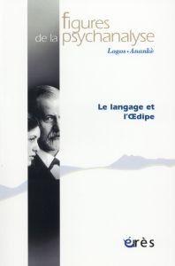 Figures de la psychanalyse N° 29 : Le langage et l'Oedipe - Pickmann Claude-Noële