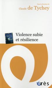 Violence subie et résilience - Tychey Claude de