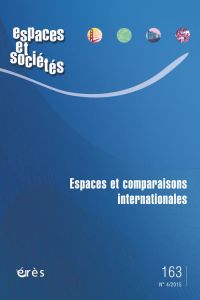Espaces et sociétés N° 163, Octobre 2015 : Espaces et comparaisons internationales - Blanc Maurice - Chadoin Olivier