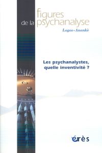 Figures de la psychanalyse N° 32 : Les psychanalystes, quelle inventivité ? - Pickmann Claude-Noële - Marie Pierre - Sédat Jacqu