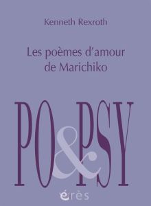 Les poèmes d'amour de Marichiko. Edition bilingue français-anglais - Rexroth Kenneth - Cornuault Joël - Hokusai Katsush