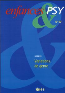 Enfances & psy N° 69 : Variations du genre - Lauru Didier - Chambry Jean