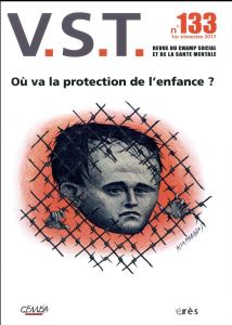 VST/13312017/Où va la protection de l'enfance ? - Chobeaux François - Sarreau Valérian - Vauchez Jea