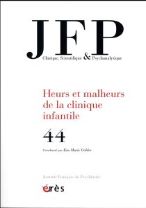 Journal Français de Psychiatrie N° 44 : Heurs et malheurs de la clinique infantile - Golder Eva-Marie
