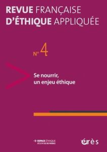 Revue française d'éthique appliquée N° 4/2017-2 : Se nourrir, un enjeu éthique - Coutellec Léo - Pierron Jean-Philippe