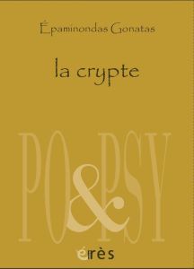 La crypte et autres poèmes. Edition bilingue français-grec - Gonatas Epaminondas - Fauvin Marie-Cécile
