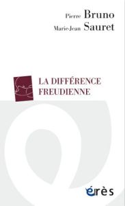 La différence freudienne - Bruno Pierre - Sauret Marie-Jean