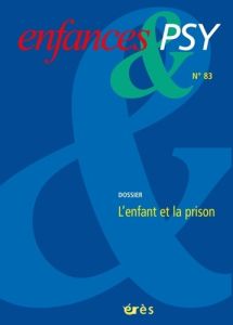 Enfances & psy N° 83/2019 : L'enfant et la prison - Mahyeux Dominique - Benoît Jean-Pierre