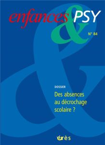Enfances & psy N° 84/2020 : Des absences au décrochage scolaire - Chambry Jean - Lauru Didier - Stavroulakis Sophie