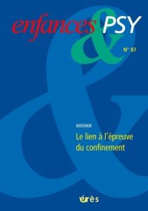 Enfances & psy N° 87 : Le lien à l'épreuve du confinement - Ascoli-Bouin Christine - Clergeau Sandrine - Benoî